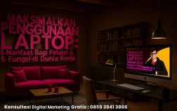 Maksimalkan Penggunaan Laptop!: 5 Manfaat bagi Pelajar & 5 Fungsi di Dunia Kerja