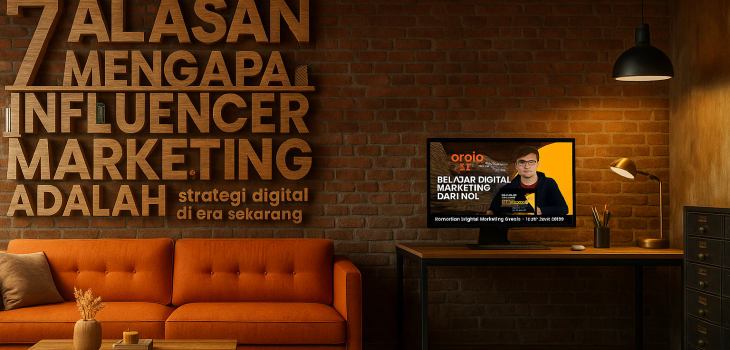 7 Alasan Mengapa Influencer Marketing adalah Strategi Digital Terbaik di Era Sekarang