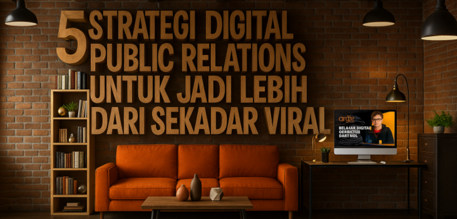 5 Strategi Digital Public Relations untuk Jadi Lebih dari Sekadar Viral