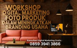 Workshop Digital Marketing Foto Produk dalam Meningkatkan Branding Usaha