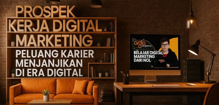 10 Prospek Kerja Digital Marketing: Peluang Karier Menjanjikan di Era Digital
