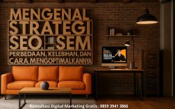 Mengenal Strategi SEO dan SEM: Perbedaan, Kelebihan, dan Cara Mengoptimalkannya