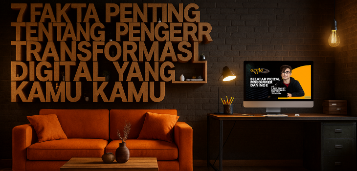 7 Fakta Penting tentang Pengertian Transformasi Digital yang Wajib Kamu Ketahui