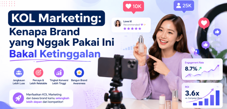 KOL Marketing: Kenapa Brand yang Nggak Pakai Ini Bakal Ketinggalan