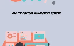 Mengetahui apa itu Pengertian CMS dan 4 Macam CMS
