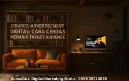 Strategi Advertisement Digital: Cara Cerdas Menarik Target Audience