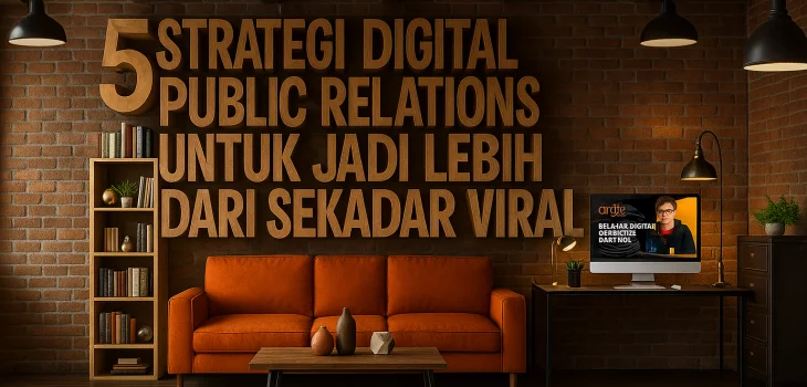 5 Strategi Digital Public Relations untuk Jadi Lebih dari Sekadar Viral