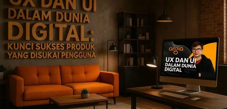 UX dan UI dalam Dunia Digital: Kunci Sukses Produk yang Disukai Pengguna