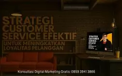 Strategi Customer Service Efektif untuk Meningkatkan Loyalitas Pelanggan