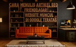10 Cara Menulis Artikel SEO Friendly agar Website Muncul di Google Teratas