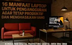 16 Manfaat Laptop untuk Pengangguran agar Tetap Produktif dan Menghasilkan Uang